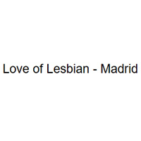 Love of Lesbian Madrid Event Ticket : Monoticket Love of Lesbian Madrid Event Ticket : Monoticket